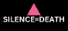 Silence=Death Pink Triangle